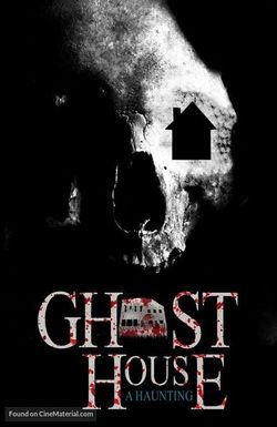 Ghost House: A Haunting