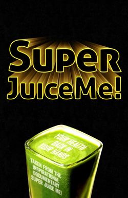 Super Juice Me!
