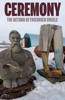 Ceremony: The Return of Friedrich Engels