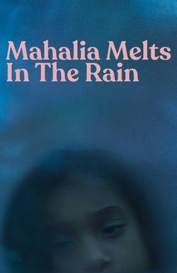 Mahalia Melts in the Rain