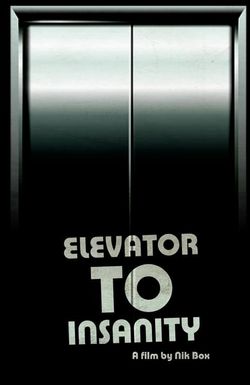 Elevator to Insanity