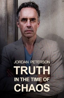 Jordan Peterson: Truth in the Time of Chaos