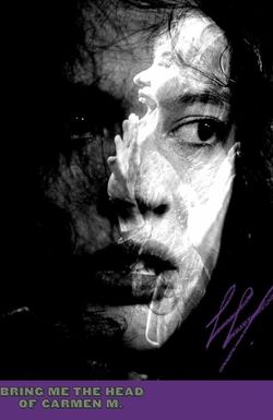 Bring Me the Head of Carmen M.