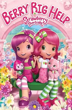 Strawberry Shortcake: Berry Big Help
