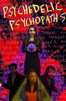 Psychedelic Psychopaths