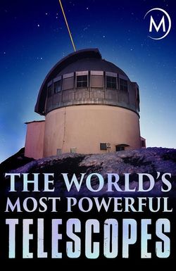 The World's Most Powerful Telescopes