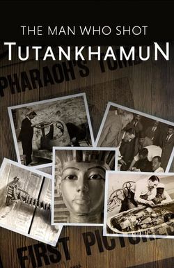 The Man who Shot Tutankhamun