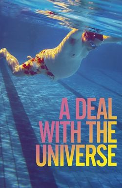 A Deal with the Universe
