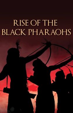 The Rise of the Black Pharaohs
