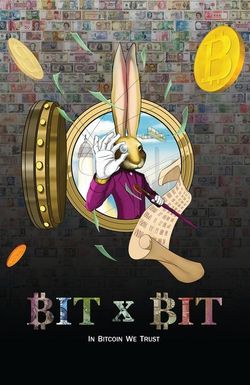 BIT X BIT: In Bitcoin We Trust