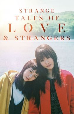 Strange Tales of Love and Strangers
