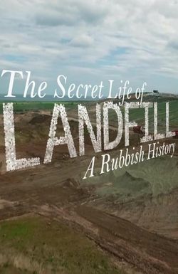The Secret Life of Landfill: A Rubbish History