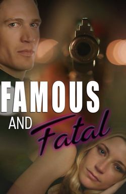 Famous and Fatal