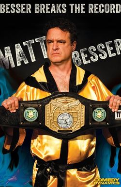 Matt Besser: Besser Breaks the Record