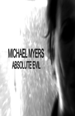 Michael Myers: Absolute Evil
