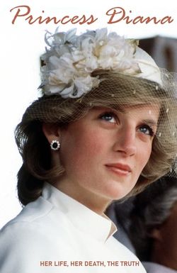 Princess Diana: Her Life, Her Death, the Truth