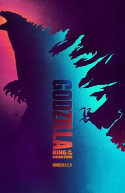 Godzilla: King of the Monsters - Godzilla 2.0
