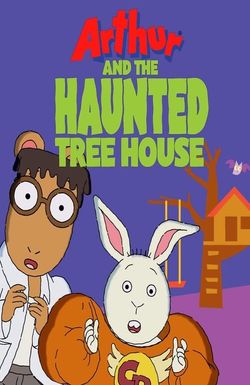 Arthur and the Haunted Tree House
