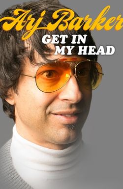 Arj Barker: Get in My Head