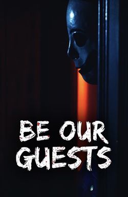 Be Our Guests