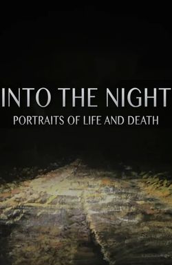 Into the Night: Portraits of Life and Death