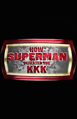 How Superman Defeated the KKK
