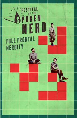 Festival of the Spoken Nerd: Full Frontal Nerdity