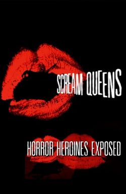 Scream Queens: Horror Heroines Exposed