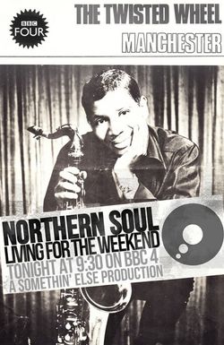 Northern Soul: Living for the Weekend