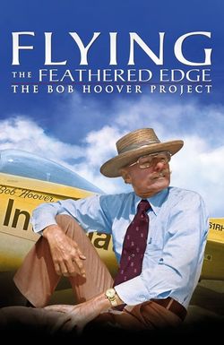 Flying the Feathered Edge: The Bob Hoover Project