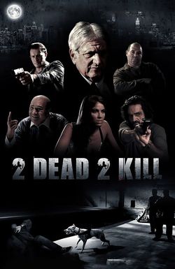 2 Dead 2 Kill