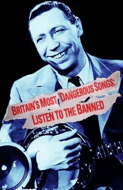 Britain's Most Dangerous Songs: Listen to the Banned