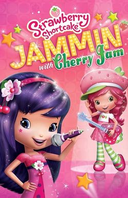 Strawberry Shortcake: Jammin' with Cherry Jam