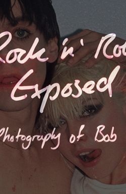 Rock 'N' Roll Exposed: The Photography of Bob Gruen