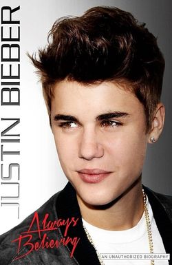 Justin Bieber: Always Believing
