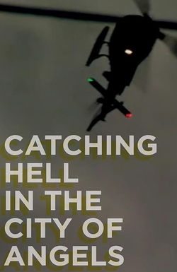Catching Hell in the City of Angels