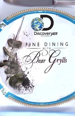 Fine Dining with Bear Grylls