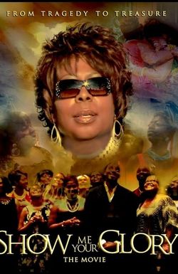 Show Me Your Glory: The Movie