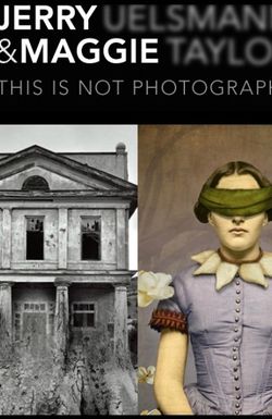 Jerry & Maggie: This Is Not Photography