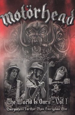 Motörhead: The World Is Ours - Everywhere Further Than Everyplace Else