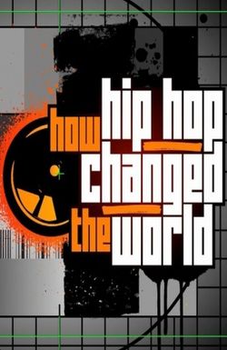 How Hip Hop Changed the World