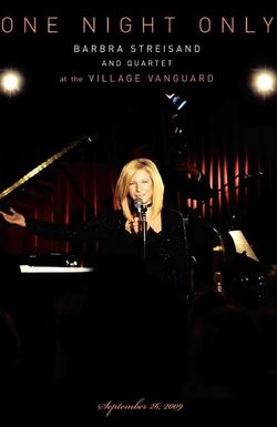 One Night Only: Barbra Streisand and Quartet at the Village Vanguard - September 26, 2009
