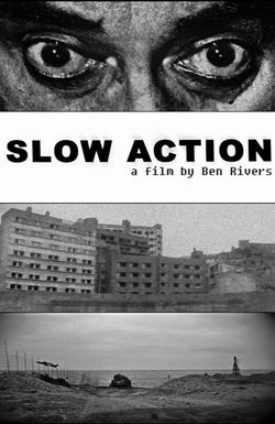 Slow Action