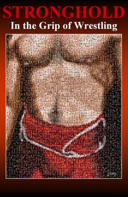 STRONGHOLD: In the Grip of Wrestling