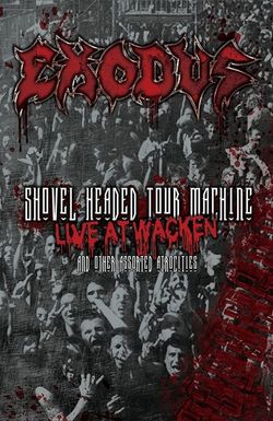Exodus: Shovel Headed Tour Machine - Live at Wacken