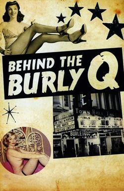 Behind the Burly Q