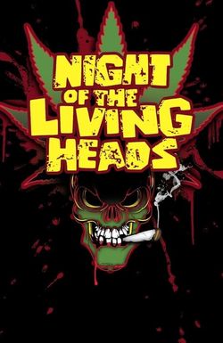 Night of the Living Heads