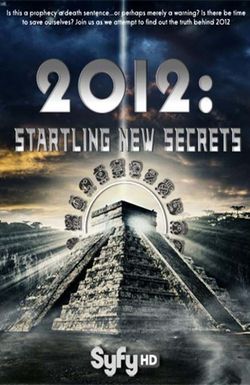 2012: Startling New Secrets