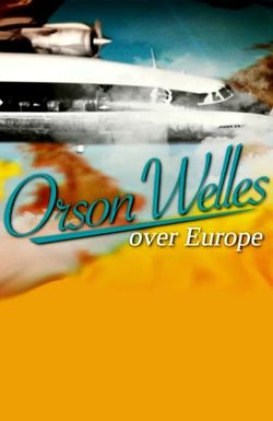 Orson Welles Over Europe