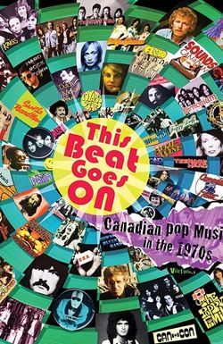 This Beat Goes On: Canadian Pop Music in the 1970s